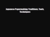 [PDF Download] Japanese Papermaking: Traditions Tools Techniques [Download] Online