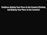 [PDF Download] Finding & Buying Your Place in the Country (Finding and Buying Your Place in
