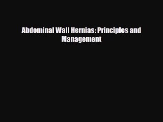 Descargar video: PDF Download Abdominal Wall Hernias: Principles and Management Download Full Ebook