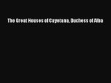 Read The Great Houses of Cayetana Duchess of Alba Ebook Free