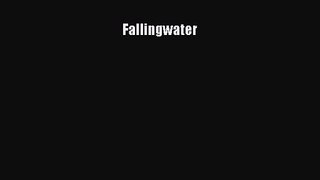 Read Fallingwater Ebook Free