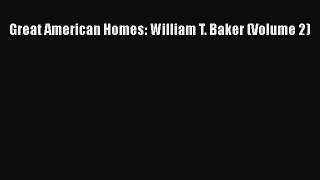 Read Great American Homes: William T. Baker (Volume 2) Ebook Free