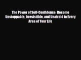 [PDF Download] The Power of Self-Confidence: Become Unstoppable Irresistible and Unafraid in