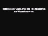 [PDF Download] 30 Lessons for Living: Tried and True Advice from the Wisest Americans [Read]
