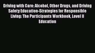 [PDF Download] Driving with Care: Alcohol Other Drugs and Driving Safety Education-Strategies