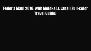 [PDF Download] Fodor's Maui 2016: with Molokai & Lanai (Full-color Travel Guide) [Read] Full