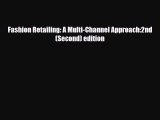 [PDF Download] Fashion Retailing: A Multi-Channel Approach:2nd (Second) edition [PDF] Full