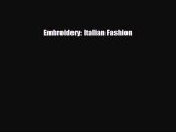 [PDF Download] Embroidery: Italian Fashion [PDF] Full Ebook