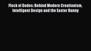 [PDF Download] Flock of Dodos: Behind Modern Creationism Intelligent Design and the Easter