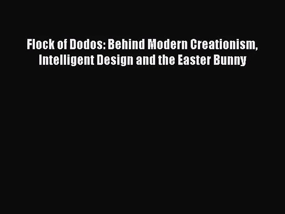 [PDF Download] Flock of Dodos: Behind Modern Creationism Intelligent Design and the Easter