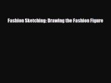 [PDF Download] Fashion Sketching: Drawing the Fashion Figure [Download] Online