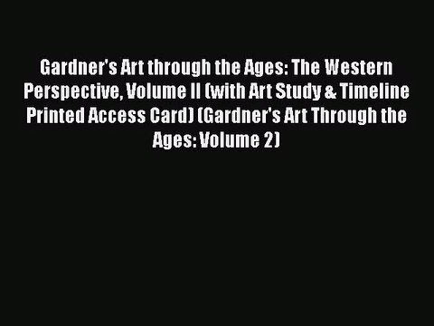 [PDF Download] Gardner's Art through the Ages: The Western Perspective Volume II (with Art