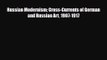 [PDF Download] Russian Modernism: Cross-Currents of German and Russian Art 1907-1917 [Read]