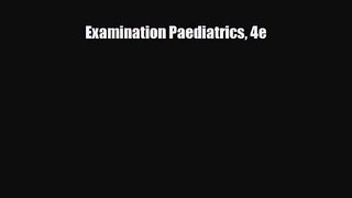 PDF Download Examination Paediatrics 4e PDF Full Ebook