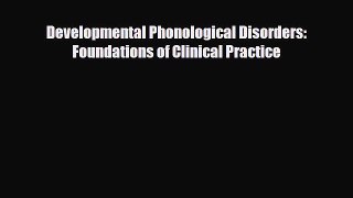 PDF Download Developmental Phonological Disorders: Foundations of Clinical Practice Download