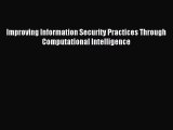 [PDF Download] Improving Information Security Practices Through Computational Intelligence