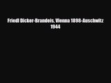 [PDF Download] Friedl Dicker-Brandeis Vienna 1898-Auschwitz 1944 [Read] Online