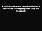 [PDF Download] Freedom from Obsessive Compulsive Disorder: A Personalized Recovery Program