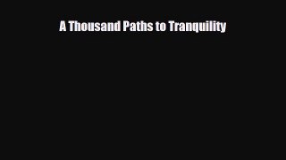 [PDF Download] A Thousand Paths to Tranquility [PDF] Full Ebook