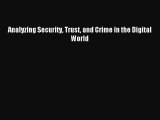 [PDF Download] Analyzing Security Trust and Crime in the Digital World [PDF] Online