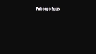 [PDF Download] Faberge Eggs [Download] Full Ebook