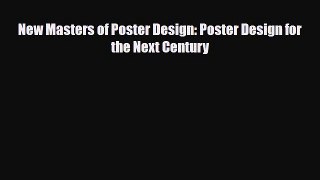 [PDF Download] New Masters of Poster Design: Poster Design for the Next Century [PDF] Online