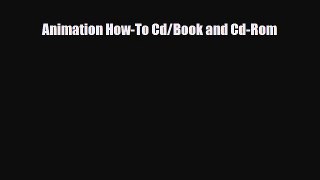 [PDF Download] Animation How-To Cd/Book and Cd-Rom [PDF] Online