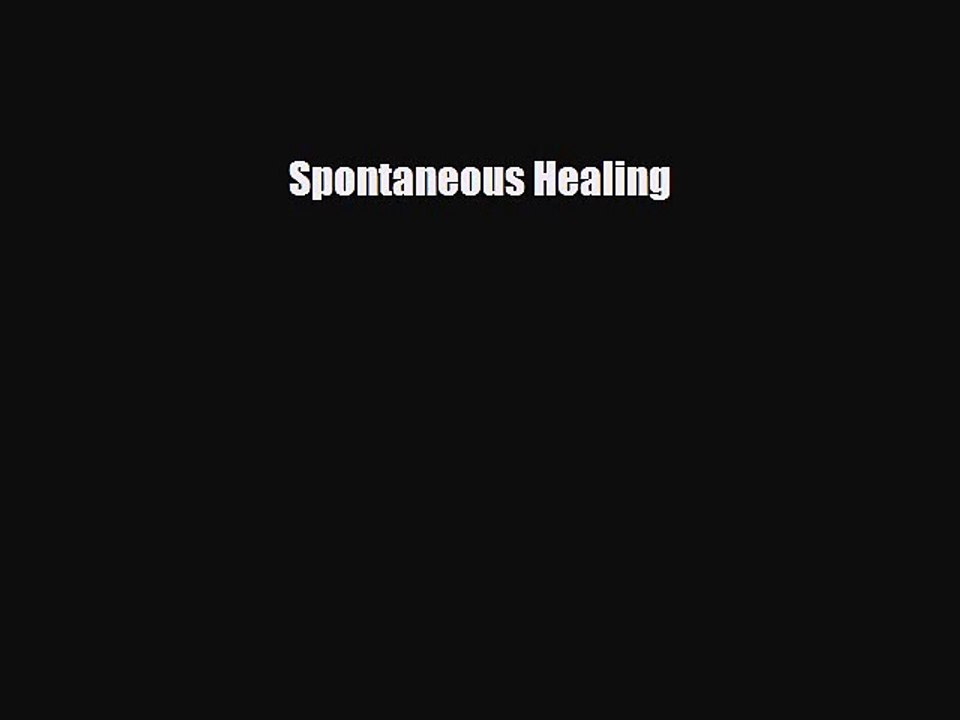 [PDF Download] Spontaneous Healing [Download] Full Ebook