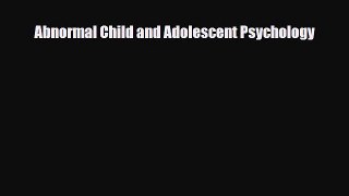 PDF Download Abnormal Child and Adolescent Psychology Read Full Ebook