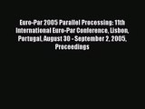 [PDF Download] Euro-Par 2005 Parallel Processing: 11th International Euro-Par Conference Lisbon