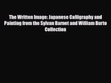 [PDF Download] The Written Image: Japanese Calligraphy and Painting from the Sylvan Barnet