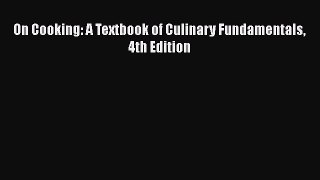 [PDF Download] On Cooking: A Textbook of Culinary Fundamentals 4th Edition [Download] Online