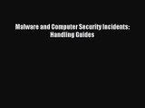 [PDF Download] Malware and Computer Security Incidents: Handling Guides [Read] Full Ebook