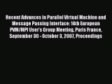 [PDF Download] Recent Advances in Parallel Virtual Machine and Message Passing Interface: 14th