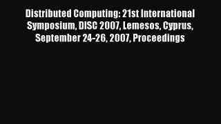 [PDF Download] Distributed Computing: 21st International Symposium DISC 2007 Lemesos Cyprus