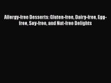 Download Allergy-free Desserts: Gluten-free Dairy-free Egg-free Soy-free and Nut-free Delights