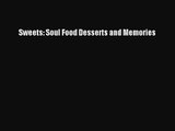 Read Sweets: Soul Food Desserts and Memories Ebook Online