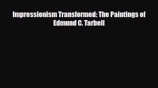 [PDF Download] Impressionism Transformed: The Paintings of Edmund C. Tarbell [PDF] Online