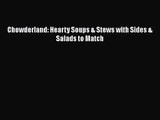 Download Chowderland: Hearty Soups & Stews with Sides & Salads to Match Ebook Online