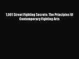 [PDF Download] 1001 Street Fighting Secrets: The Principles Of Contemporary Fighting Arts [Read]