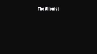 [PDF Download] The Alienist [Read] Online