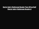 [PDF Download] Uncle John's Bathroom Reader Tees Off on Golf (Uncle John's Bathroom Readers)