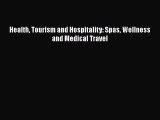 [PDF Download] Health Tourism and Hospitality: Spas Wellness and Medical Travel [Download]