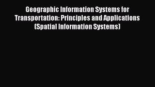 [PDF Download] Geographic Information Systems for Transportation: Principles and Applications