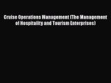 [PDF Download] Cruise Operations Management (The Management of Hospitality and Tourism Enterprises)