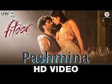 Pashmina - Full Song | Fitoor | Aditya Roy Kapur, Katrina Kaif | Amit Trivedi