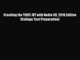 [PDF Download] Cracking the TOEFL iBT with Audio CD 2016 Edition (College Test Preparation)