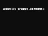 [PDF Download] Atlas of Neural Therapy With Local Anesthetics [PDF] Online