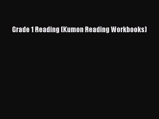 [PDF Download] Grade 1 Reading (Kumon Reading Workbooks) [PDF] Full Ebook