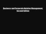 [PDF Download] Business and Corporate Aviation Management Second Edition [Download] Online